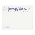 Dream Big Little One - Ink Meets Paper.